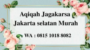 Aqiqah Jagakarsa Jakarta Selatan Murah