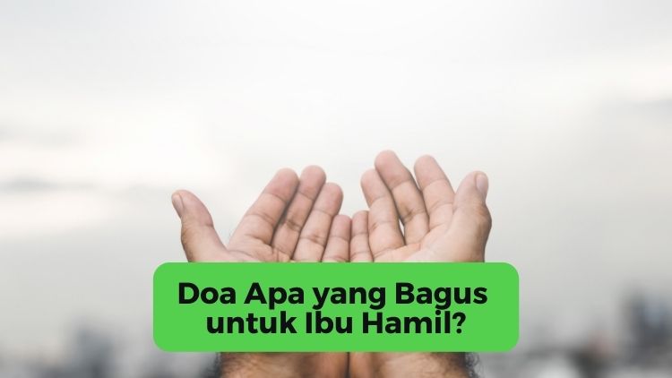 Doa Apa yang Bagus untuk Ibu Hamil?