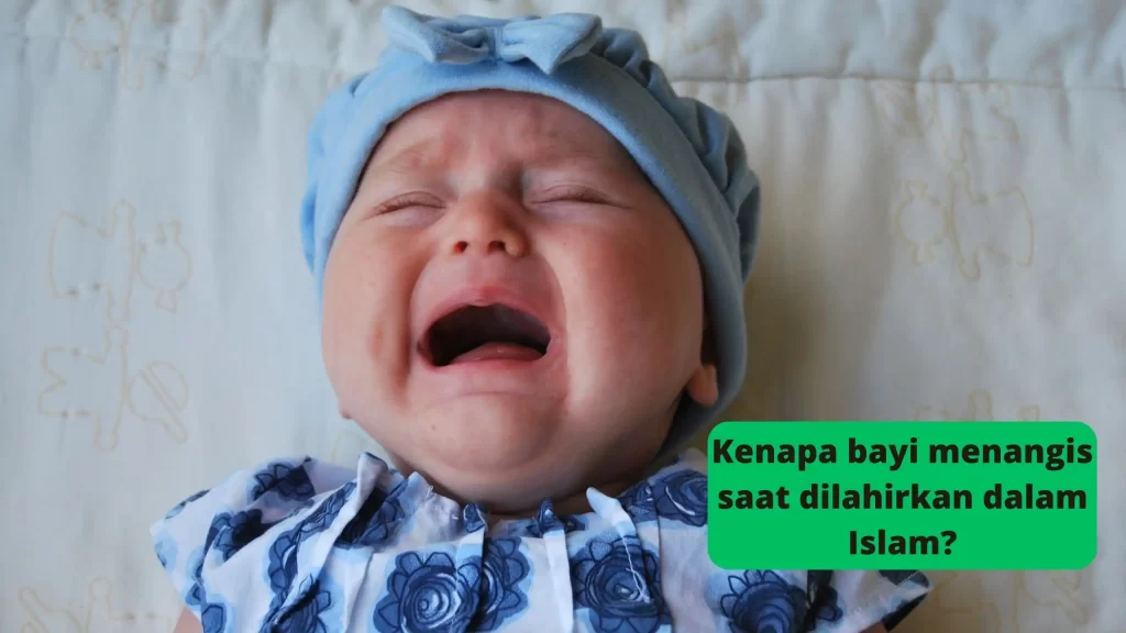 Kenapa bayi menangis saat dilahirkan dalam Islam